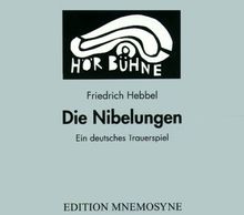 Die Nibelungen. 3 CDs: Ein deutsches Trauerspiel. Eine Aufnahme des WDR aus dem Jahre 1954