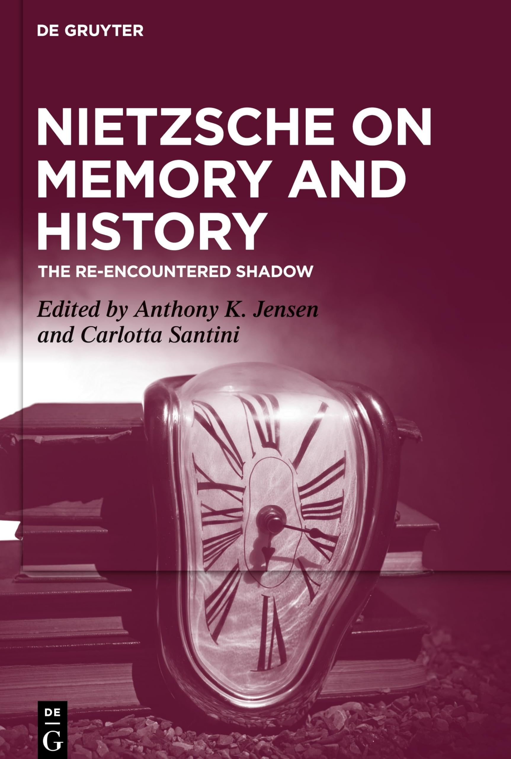Nietzsche on Memory and History: The Re-Encountered Shadow