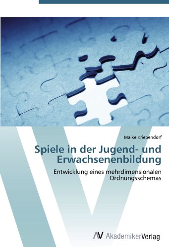 Spiele in der Jugend- und Erwachsenenbildung: Entwicklung eines mehrdimensionalen Ordnungsschemas