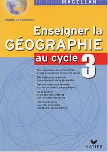 Enseigner la géographie au cycle 3 : conforme au programme 2002