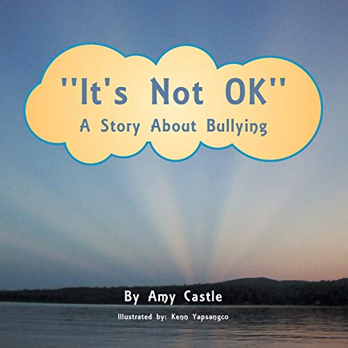 It's Not Ok: A Story About Bullying