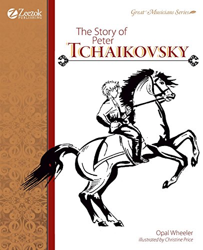 The Story of Peter Tchaikovsky (Great Musicians Series)