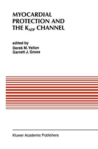 Myocardial Protection and the KATP Channel (Developments in Cardiovascular Medicine, 179, Band 179)