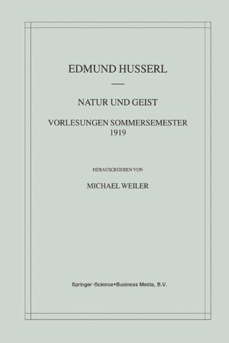 Natur und Geist: Vorlesungen Sommersemester 1919 (Husserliana: Edmund Husserl - Materialien)