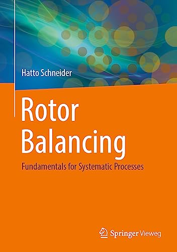 Rotor Balancing: Fundamentals for Systematic Processes