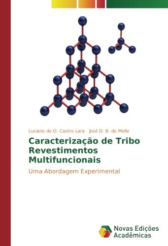 Caracterização de Tribo Revestimentos Multifuncionais: Uma Abordagem Experimental
