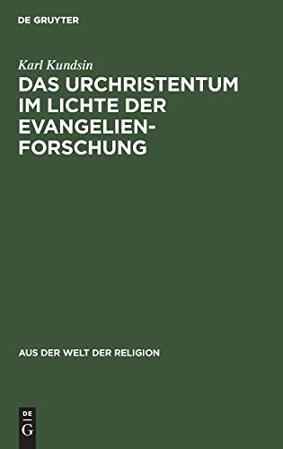Das Urchristentum im Lichte der Evangelienforschung (Aus der Welt der Religion, 2, Band 2)