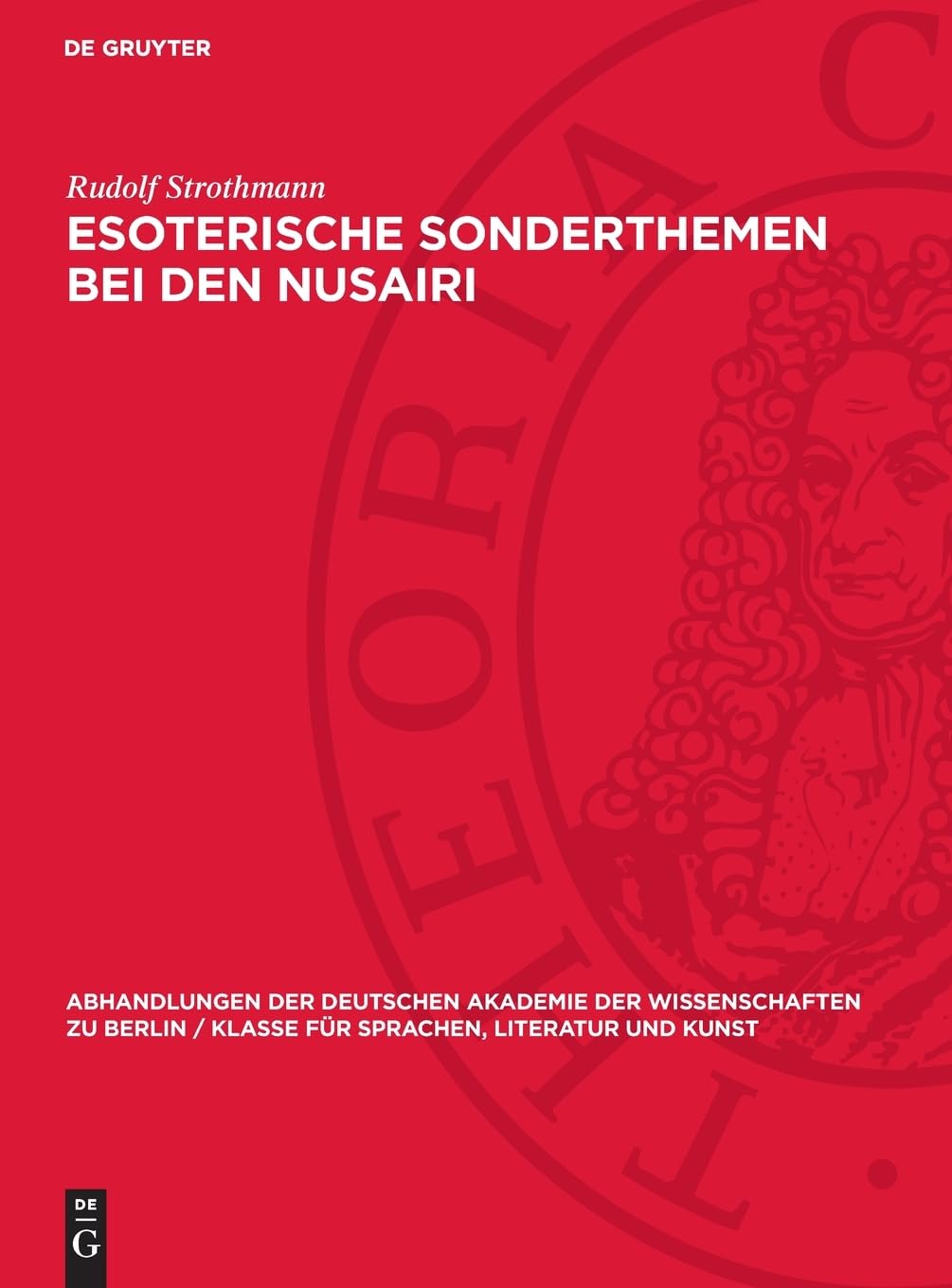 Esoterische Sonderthemen bei den Nusairi: Geschichten und Traditionen von den Heiligen Meistern aus dem Prophetenhaus (Abhandlungen der Deutschen ... für Sprachen, Literatur und Kunst, 1956,4)