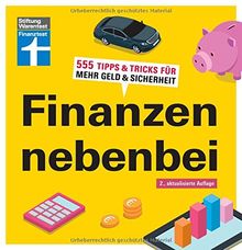 Finanzen nebenbei: 555 Tipps & Tricks für mehr Geld & Sicherheit