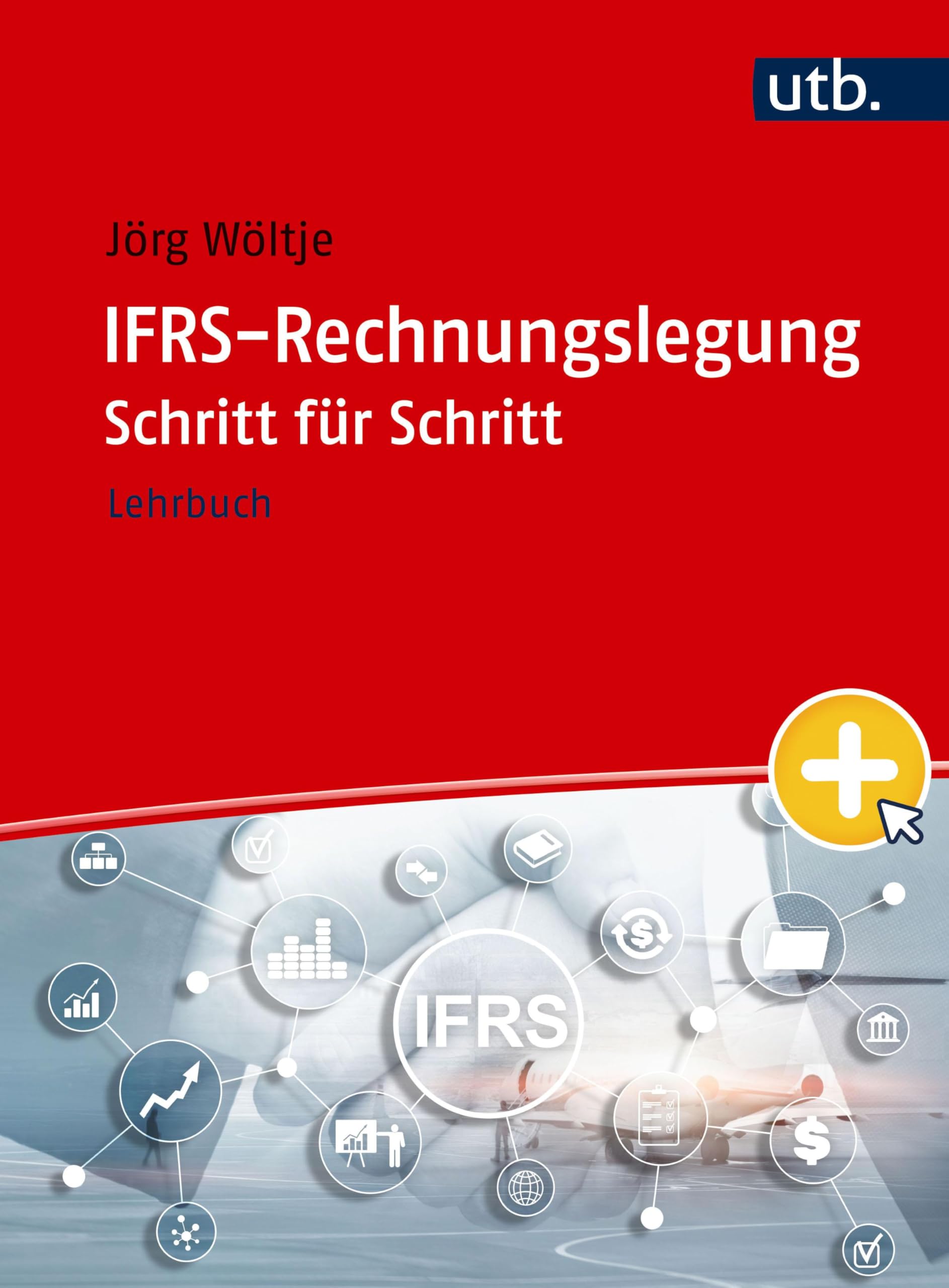 Wöltje, Jörg: IFRS-Rechnungslegung Schritt für Schritt