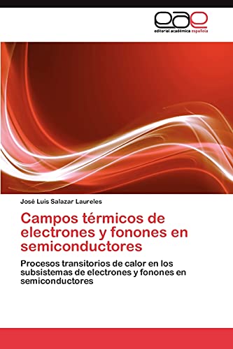 Campos térmicos de electrones y fonones en semiconductores: Procesos transitorios de calor en los subsistemas de electrones y fonones en semiconductores