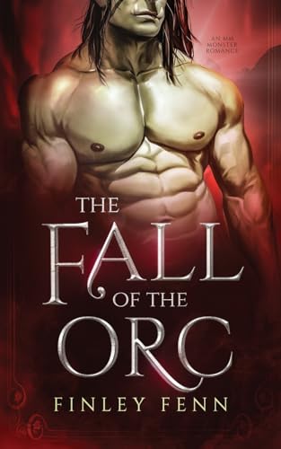 The Fall of the Orc: An MM Monster Romance (Orc Forged)