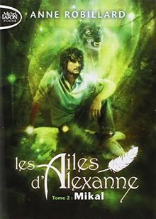 Les ailes d'Alexanne. Vol. 2. Mikal