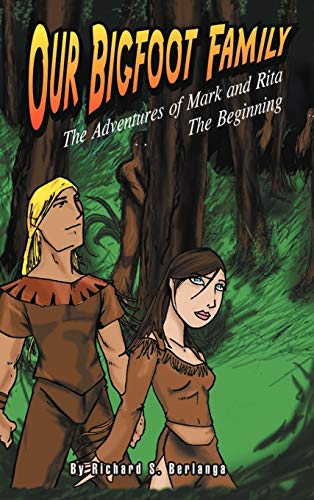 Our Bigfoot Family: The Adventures of Mark and Rita: The Beginning