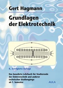 Grundlagen der Elektrotechnik. Das bewährte Lehrbuch für Studierende der Elektrotechnik und anderer technischer Studiengänge ab 1. Semester