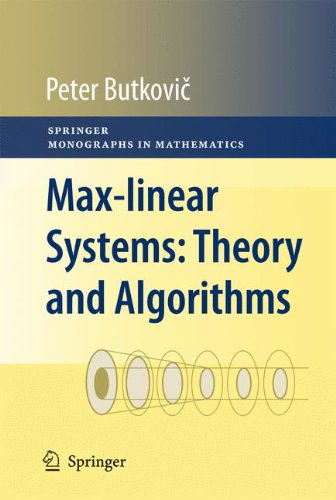 Max-linear Systems: Theory and Algorithms (Springer Monographs in Mathematics)