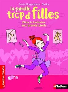 La famille trop d'filles. Elisa, la ballerine aux grands pieds