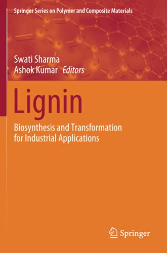 Lignin: Biosynthesis and Transformation for Industrial Applications (Springer Series on Polymer and Composite Materials)