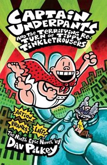 Captain Underpants and the Terrifying Return of Tippy Tinkletrousers (Captain Underpants 9)