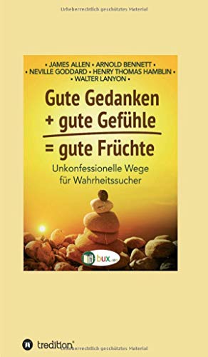 Gute Gedanken + gute Gefühle = gute Früchte