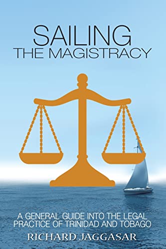 Sailing the Magistracy: A General Guide into the Legal Practice of Trinidad and Tobago