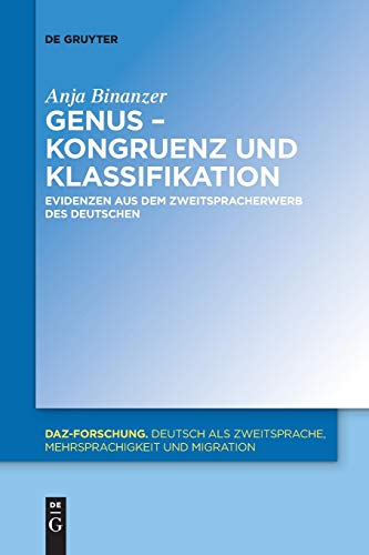 Genus – Kongruenz und Klassifikation: Evidenzen aus dem Zweitspracherwerb des Deutschen (DaZ-Forschung [DaZ-For], Band 17)
