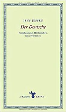 Der Deutsche: Fortpflanzung, Herdenleben, Revierverhalten (zu Klampen Essays)