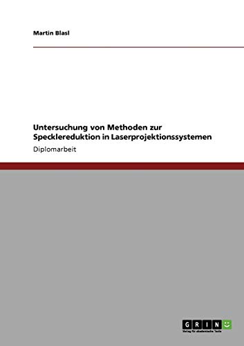 Untersuchung von Methoden zur Specklereduktion in Laserprojektionssystemen