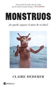 Monstruos: ¿Se puede separar el autor de su obra? (PENINSULA)