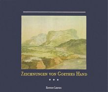 Zeichnungen von Goethes Hand: 32 Wiedergaben nach Aquarellen und Skizzen des Dichters mit Texten von ihm selbst von Johann Wolfgang von Goethe | Buch | Zustand akzeptabel