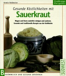 Gesunde Köstlichkeiten mit Sauerkraut von Armin Roßmeier | Buch | Zustand gut