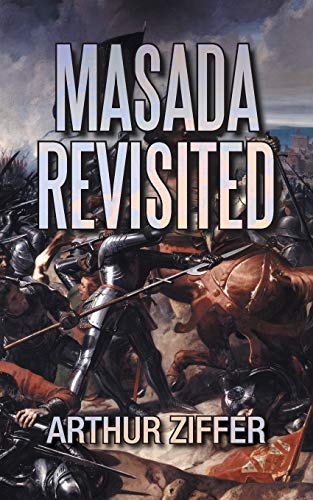 Masada Revisited: A Play in Ten Scenes