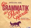 Die Grammatik der Rennpferde: Eine Liebesgeschichte