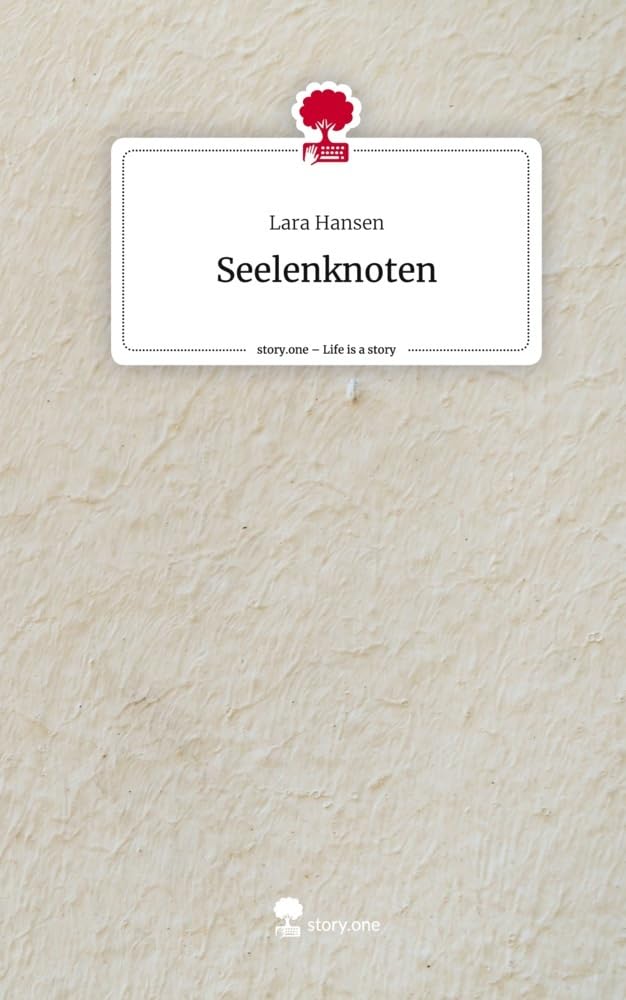 Seelenknoten. Life is a Story - story.one: DE