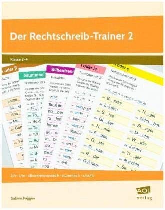 Der Rechtschreib-Trainer 2: ä/e - i/ie - silbentrennendes h - stummes h - s/ss/ß (2. bis 4. Klasse)