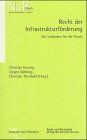 Recht der Infrastrukturförderung: Ein Leitfaden für die Praxis