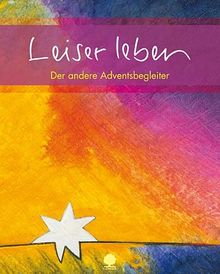 Leiser leben: Der andere Adventsbegleiter