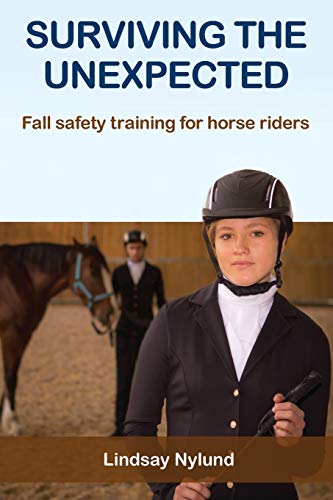 Nylund, Lindsay E Surviving The Unexpected, Fall Safety Training For Horse Riders
