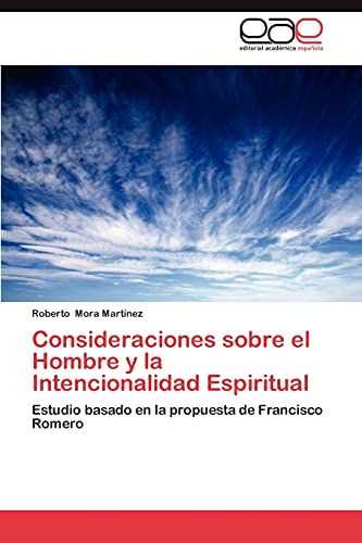 Consideraciones sobre el Hombre y la Intencionalidad Espiritual: Estudio basado en la propuesta de Francisco Romero
