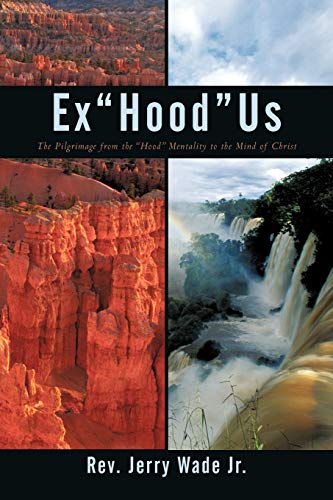 Exhoodus: The Pilgrimage from the Hood to the Mentality to the Mind of Christ