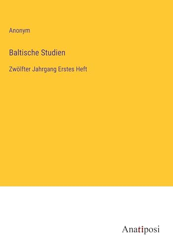 Baltische Studien: Zwölfter Jahrgang Erstes Heft