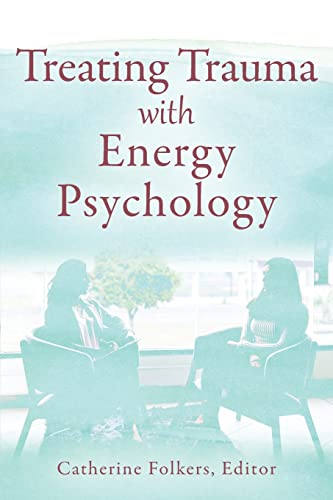 Treating Trauma with Energy Psychology