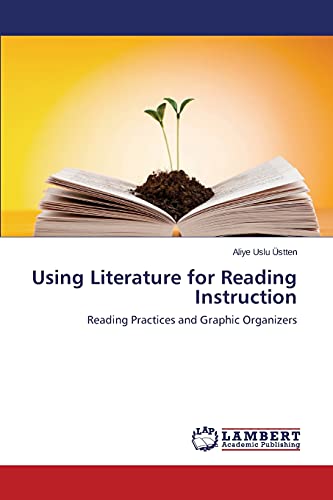 Using Literature for Reading Instruction: Reading Practices and Graphic Organizers