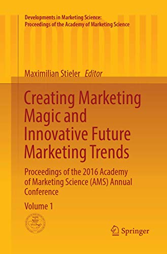 Creating Marketing Magic and Innovative Future Marketing Trends: Proceedings of the 2016 Academy of Marketing Science (AMS) Annual Conference ... of the Academy of Marketing Science)