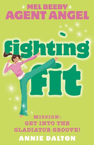 Fighting Fit (Mel Beeby Agent Angel, Band 6)