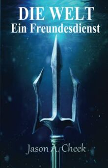 Ein Freundesdienst: Eine LitRPG- und GameLit-Serie (Die WELT Buch 4)