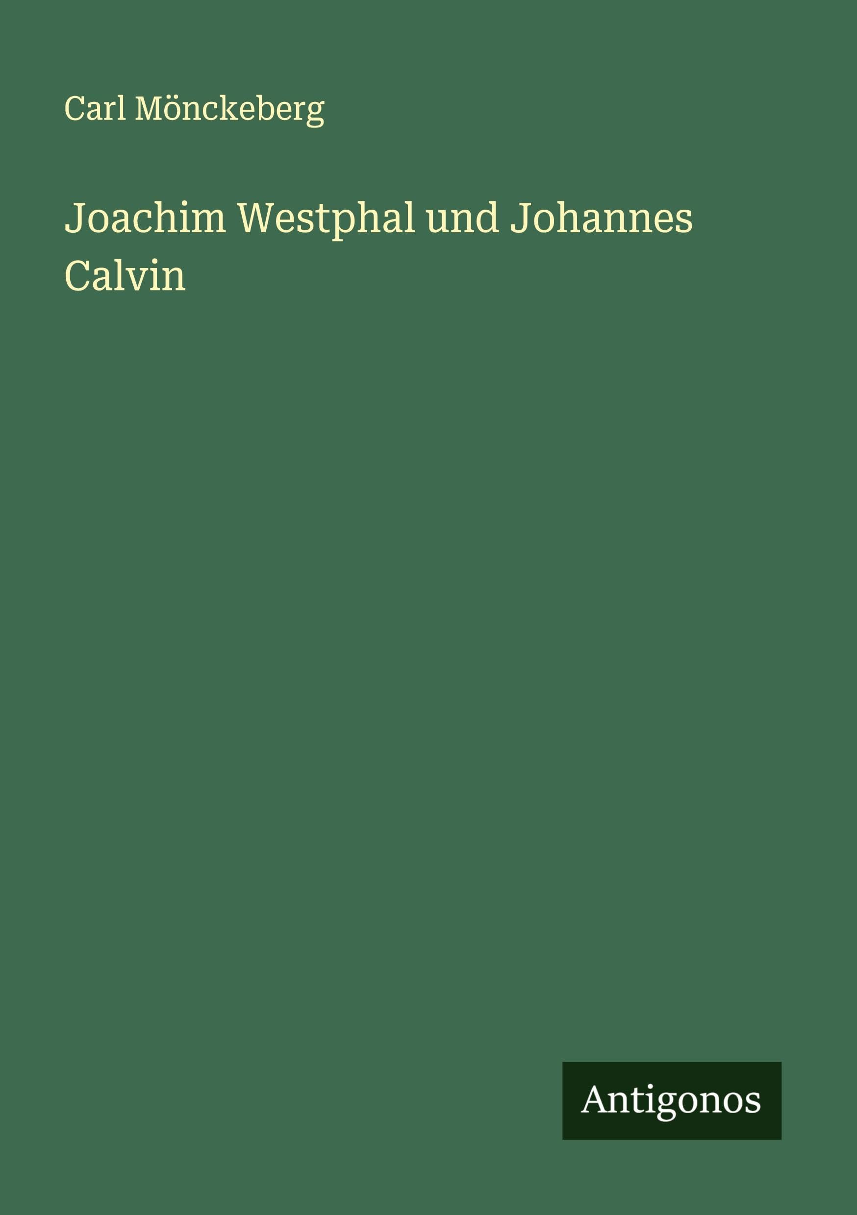 Joachim Westphal und Johannes Calvin