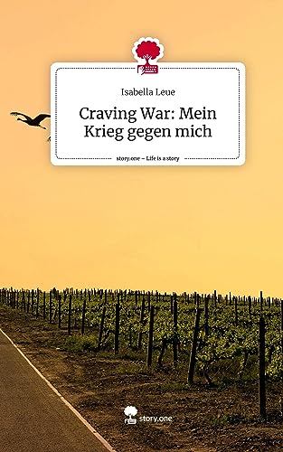 Craving War: Mein Krieg gegen mich. Life is a Story - story.one