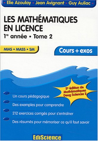 Les Mathématiques En Licence 1e Année : Tome 2, Cours Et Exercices Résolus