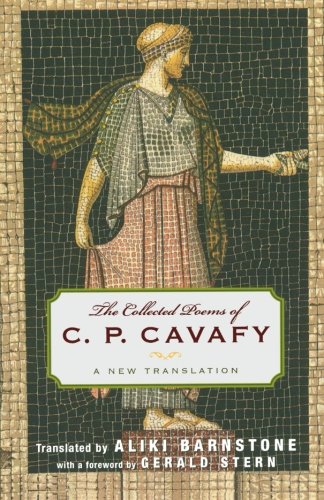 The Collected Poems of C. P. Cavafy: A New Translation